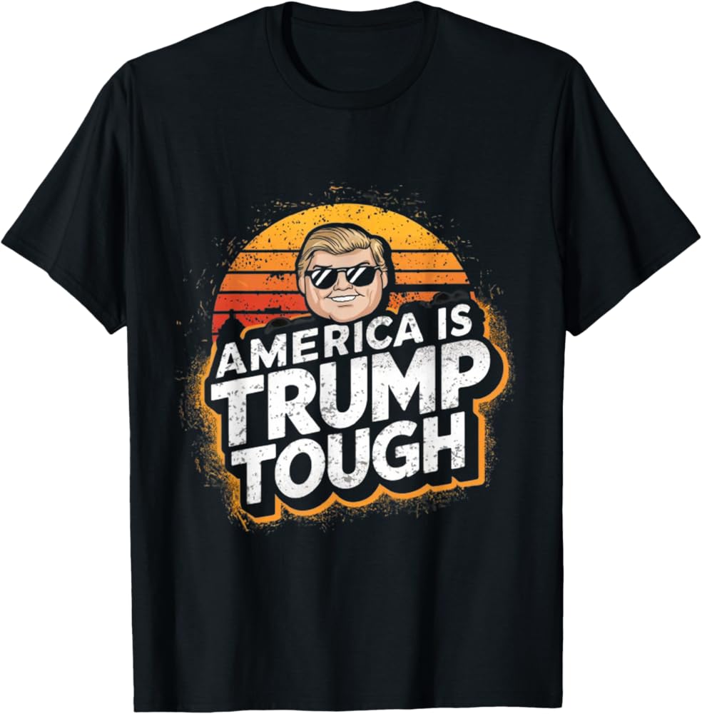 Black T-shirt with a retro sunset graphic featuring an illustration of Trump American Tough T-Shirt wearing sunglasses, with the text 'America Is Trump Tough' in bold, distressed font.